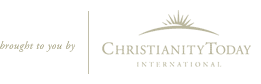 Brought to you by Christianity Today International Brought to you by Christianity Today International
